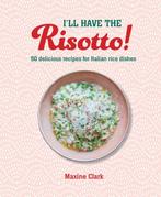 9781788795968 Ill Have the Risotto! Maxine Clark, Verzenden, Nieuw, Maxine Clark