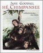 Hé, chimpansee 9789055793945 Jane Goodall, Boeken, Jane Goodall, Gelezen, Verzenden
