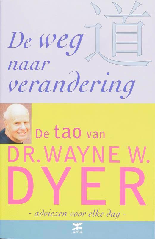 De weg naar verandering 9789021525709 W.W. Dyer, Boeken, Esoterie en Spiritualiteit, Gelezen, Verzenden