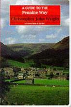 A Constable guide: A guide to the Pennine Way by Christopher, Christopher John Wright, Gelezen, Verzenden