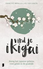 Vind je ikigai 9789022581698 Francesc Miralles, Boeken, Psychologie, Verzenden, Gelezen, Francesc Miralles