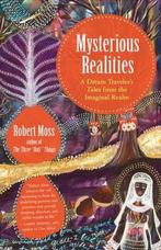 Mysterious Realities 9781608685387 Robert Moss, Verzenden, Zo goed als nieuw, Robert Moss