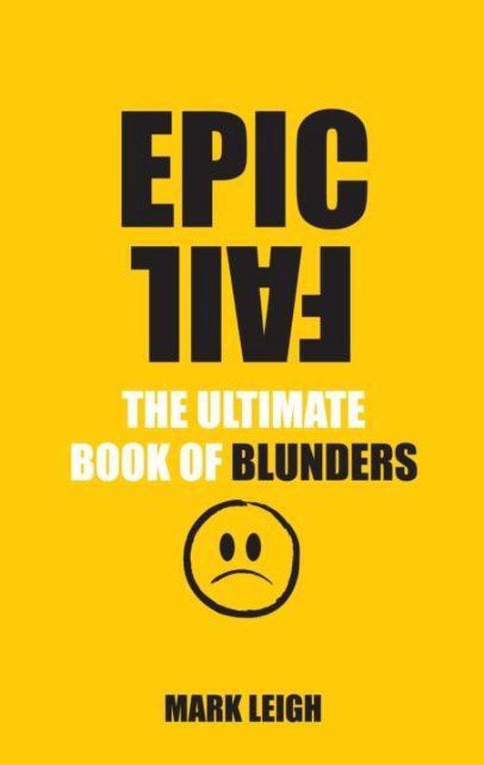Epic Fail Ultimate Book Of Blunders 9780753541265 Mark Leigh, Boeken, Taal | Engels, Zo goed als nieuw, Verzenden