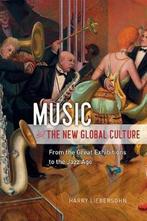 Music and the New Global Culture 9780226649276, Boeken, Verzenden, Zo goed als nieuw, Harry Liebersohn