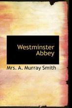 Westminster Abbey by Mrs A Murray Smith (Hardback), Gelezen, Verzenden