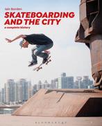 9781472583451 Skateboarding and the City, Boeken, Verzenden, Nieuw, Iain Borden