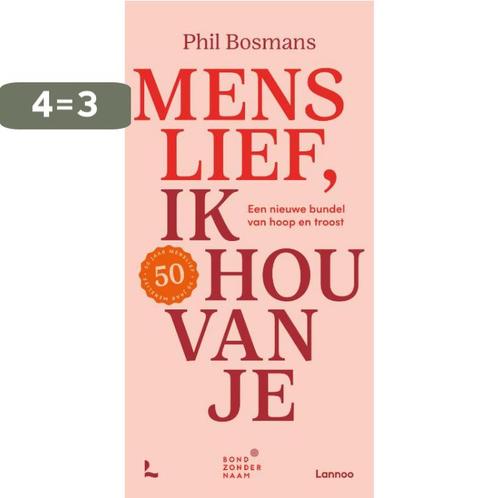 Menslief ik hou van je 9789401487818 Phil Bosmans, Boeken, Overige Boeken, Zo goed als nieuw, Verzenden