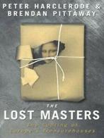 The lost masters: the looting of Europes treasurehouses by, Verzenden, Gelezen, Brendan Pittaway, Peter Harclerode