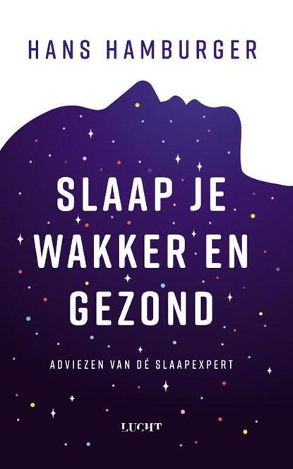 Slaap je wakker en gezond | 9789493272095 | Hans Hamburger, Boeken, Gezondheid, Dieet en Voeding, Zo goed als nieuw