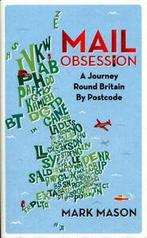 Mail obsession: a journey round Britain by postcode by Mark, Verzenden, Gelezen, Mark Mason