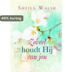 ZOVEEL HOUDT HIJ VAN JOU 9789033815997 Sheila Walsh, Boeken, Verzenden, Gelezen, Sheila Walsh