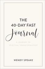 9781540901217 The 40Day Fast Journal A Journey to Spiritu..., Verzenden, Nieuw, Wendy Speake