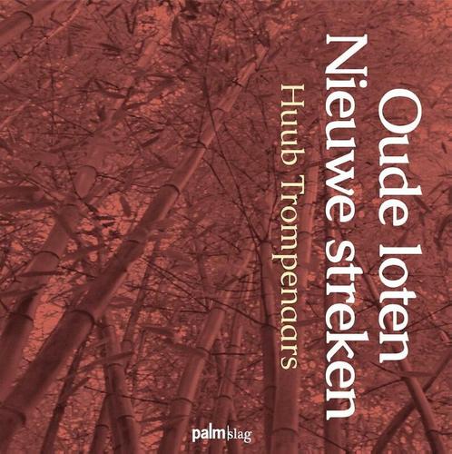 Oude loten Nieuwe streken 9789493245341 Huub Trompenaars, Boeken, Gedichten en Poëzie, Zo goed als nieuw, Verzenden