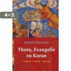 Thora evangelie en koran 9789043516907 Anton Wessels, Boeken, Verzenden, Zo goed als nieuw, Anton Wessels