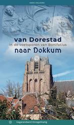 9789076092270 Van Dorestad naar Dokkum | Tweedehands, Kees Volkers, Zo goed als nieuw, Verzenden