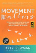 9781943370030 Movement Matters Katy Bowman, Verzenden, Nieuw, Katy Bowman