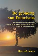 De geboorte van Franciscus 9789089546463 Harry Cremers, Verzenden, Gelezen, Harry Cremers