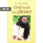 God houdt van plezier 9789077840016 Sri Sri Ra Shankar, Boeken, Verzenden, Gelezen, Sri Sri Ra Shankar