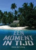 Een moment in tijd 9789493210448 Meta du Crocq, Boeken, Verzenden, Gelezen, Meta du Crocq