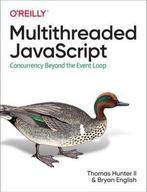 Multithreaded JavaScript 9781098104436 Thomas Hunter Ii, Boeken, Verzenden, Gelezen, Thomas Hunter Ii