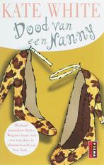 Dood van een Nanny / Chicklit-reeks Poema Pocket Kate White, Verzenden, Gelezen, Kate White