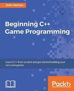 9781786466198 Beginning C++ Game Programming | Tweedehands, Boeken, Verzenden, Zo goed als nieuw, John Horton