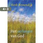 Het verlangen van God 9789029723312 Henk Binnendijk, Boeken, Verzenden, Gelezen, Henk Binnendijk