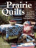 Prairie Quilts: Projects for the Home Inspired by the Life, Boeken, Johanna Wilson, Laura Ingalls Wilder, Zo goed als nieuw, Verzenden