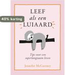 Leef als een luiaard 9789083014043 Jennifer Mccartney, Boeken, Verzenden, Zo goed als nieuw, Jennifer Mccartney