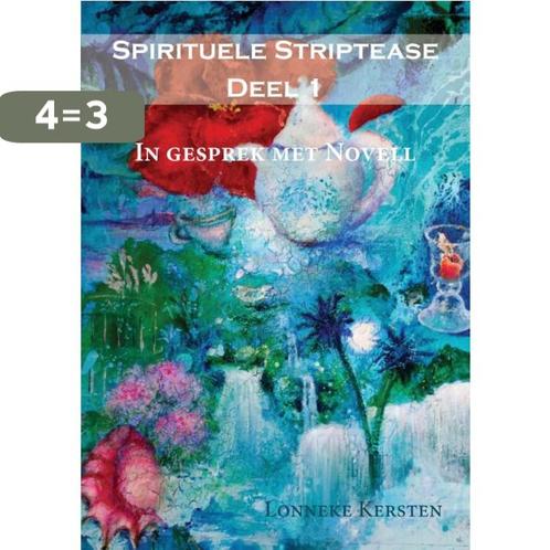 Spirituele striptease deel 1 9789463450140 Lonneke Kersten, Boeken, Esoterie en Spiritualiteit, Zo goed als nieuw, Verzenden