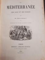 Louis Enault - La Méditerranée ses iles et ses bords - 1863, Antiek en Kunst