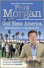 GOD BLESS AMERICA 9780091913939 Piers Morgan, Verzenden, Gelezen, Piers Morgan