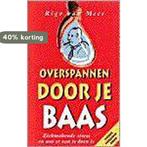 OVERSPANNEN DOOR JE BAAS 9789021589732 R. van Meer, Boeken, Verzenden, Gelezen, R. van Meer