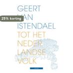 Tot het Nederlandse volk 9789045017389 Geert van Istendael, Boeken, Verzenden, Gelezen, Geert van Istendael