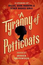 A Tyranny of Petticoats 9780763678487 Elizabeth Wein, Verzenden, Zo goed als nieuw, Elizabeth Wein