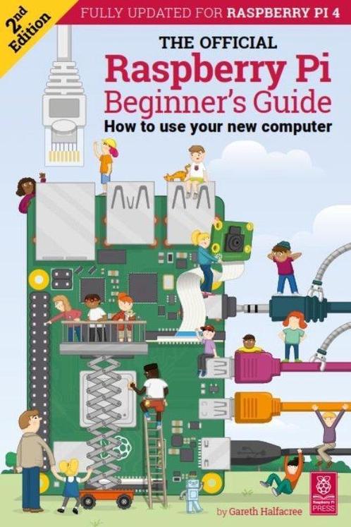 The Official Raspberry Pi Beginner’s Guide 9781912047628, Boeken, Overige Boeken, Zo goed als nieuw, Verzenden