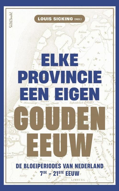 Elke provincie een eigen Gouden Eeuw (9789044653069), Boeken, Geschiedenis | Wereld, Nieuw, Verzenden