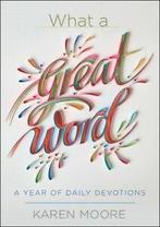 What a great word: a year of daily devotions by Karen Ann, Boeken, Gelezen, Karen Moore, Verzenden