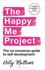 9781472986610 The Happy Me Project: The no-nonsense guide..., Boeken, Gezondheid, Dieet en Voeding, Nieuw, Holly Matthews, Verzenden