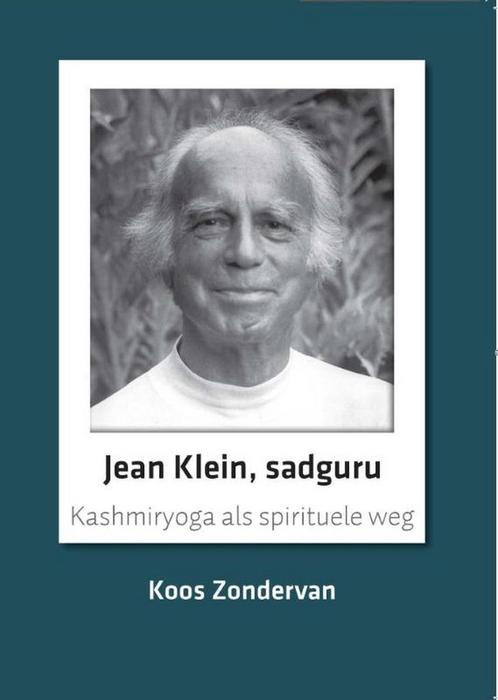 Jean Klein, sadguru 9789492421197 Koos van, Boeken, Filosofie, Zo goed als nieuw, Verzenden
