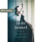 In de tunnel 9789028450110 A. van Nimwegen, Boeken, Verzenden, Zo goed als nieuw, A. van Nimwegen