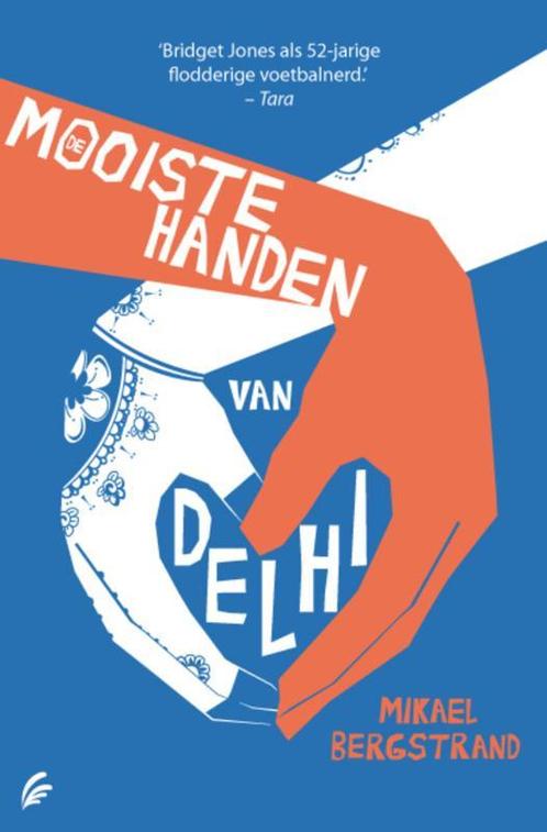 De mooiste handen van Delhi 9789056724498 Mikael Bergstrand, Boeken, Romans, Gelezen, Verzenden