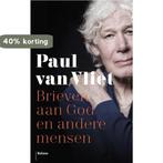 Brieven aan God en andere mensen 9789460039393, Boeken, Politiek en Maatschappij, Verzenden, Gelezen, Paul van Vliet