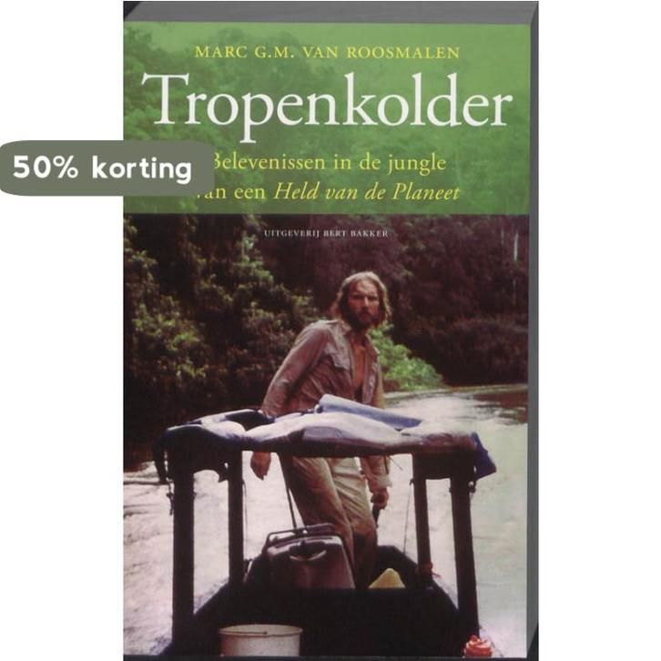 Tropenkolder 9789035135550 Marc G.M. van Roosmalen, Boeken, Literatuur, Gelezen, Verzenden