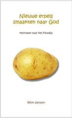 Nieuwe erpels smaakten naar God 9789083436425 Wim Jansen, Boeken, Verzenden, Zo goed als nieuw, Wim Jansen