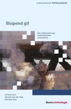 Sluipend gif Een onderzoek naar ondermijnende  9789462368118, Verzenden, Zo goed als nieuw