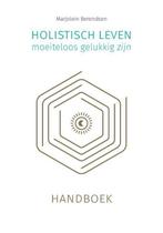 9789493230354 Holistisch leven, moeiteloos gelukkig zijn, Verzenden, Zo goed als nieuw, Marjolein Berendsen