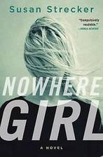 Nowhere girl by Susan Strecker (Hardback), Gelezen, Susan Strecker, Verzenden