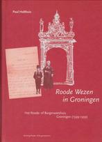 Rode wezen in Groningen 9789090132013 P. Holthuis, Gelezen, P. Holthuis, Verzenden
