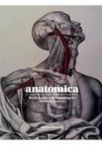 Anatomica: The Exquisite and Unsettling Art of Human Anatomy, Verzenden, Nieuw
